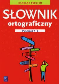 okładka Słownik ortograficzny dla klas 4-6 szkoły podstawowej 146629 książka | Barbara Pędzich