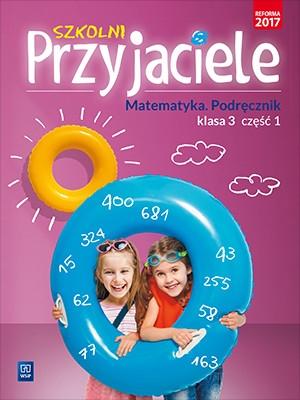 okładka Szkolni Przyjaciele matematyka podręcznik klasa 3 część 1 edukacja wczesnoszkolna 171972 książka | Opracowanie zbiorowe