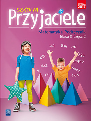 okładka Szkolni Przyjaciele matematyka podręcznik klasa 3 część 2 edukacja wczesnoszkolna 171973 książka | Praca Zbiorowa