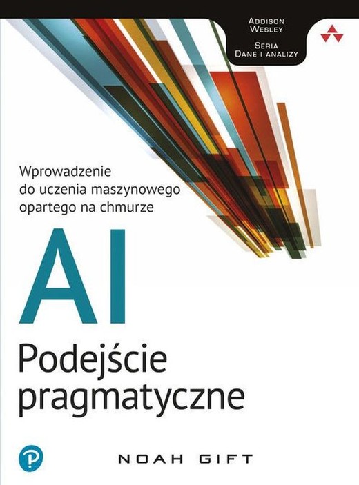 okładka Ai podejście pragmatyczne wprowadzenie do uczenia maszynowego opartego na chmurze książka