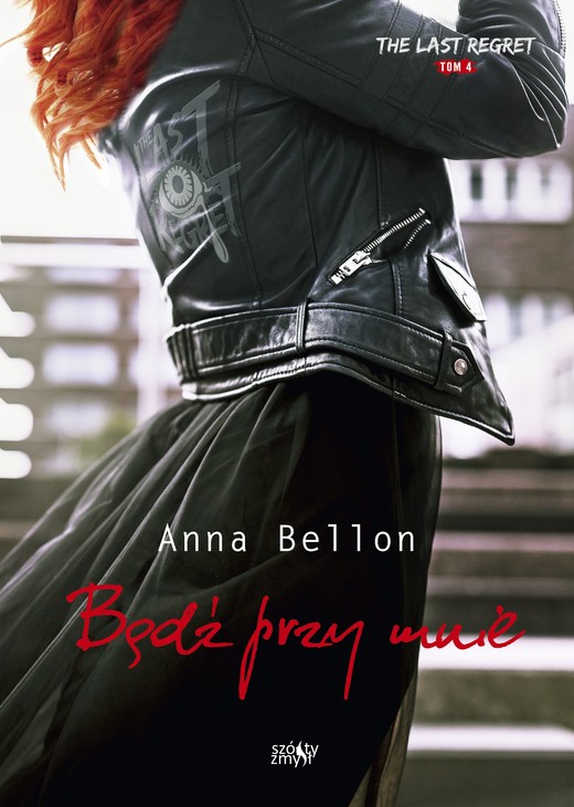 okładka Bądź przy mnie. The Last Regret. Tom 4 książka | Anna Bellon