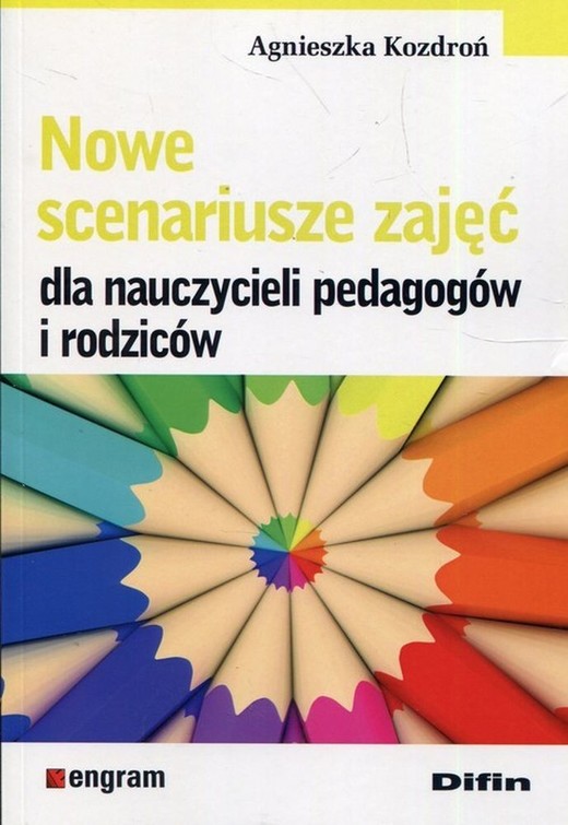 okładka Nowe scenariusze zajęć dla nauczycieli pedagogów i rodziców książka | Agnieszka Kozdroń