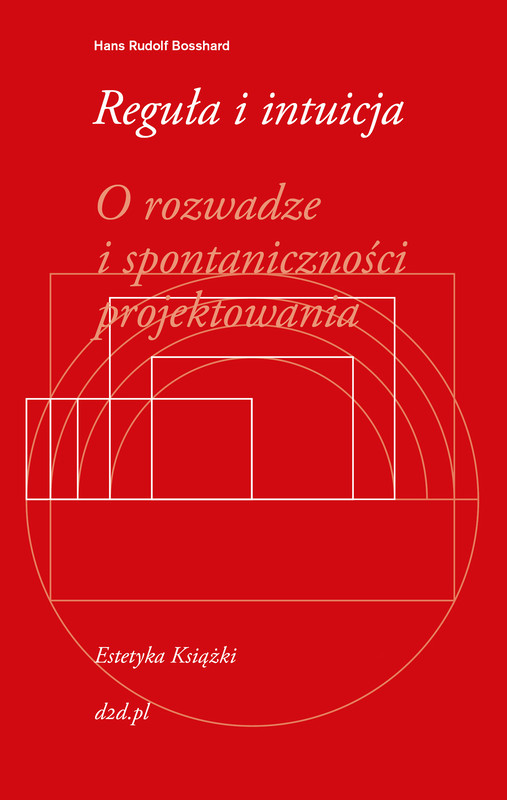 okładka Reguła i intuicja o rozwadze i spontaniczności projektowania książka