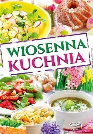 okładka Wiosenna kuchnia książka | Opracowanie zbiorowe