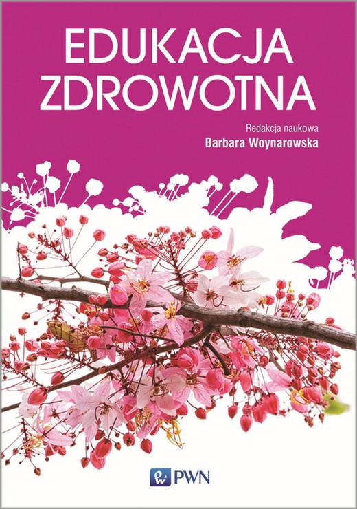 okładka Edukacja zdrowotna podstawy teoretyczne metodyka praktyka książka | Barbara Woynarowska