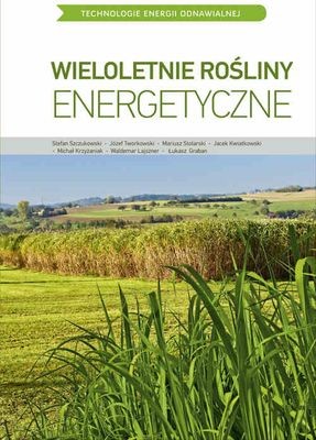 okładka Wieloletnie rośliny energetyczne książka | Opracowanie zbiorowe