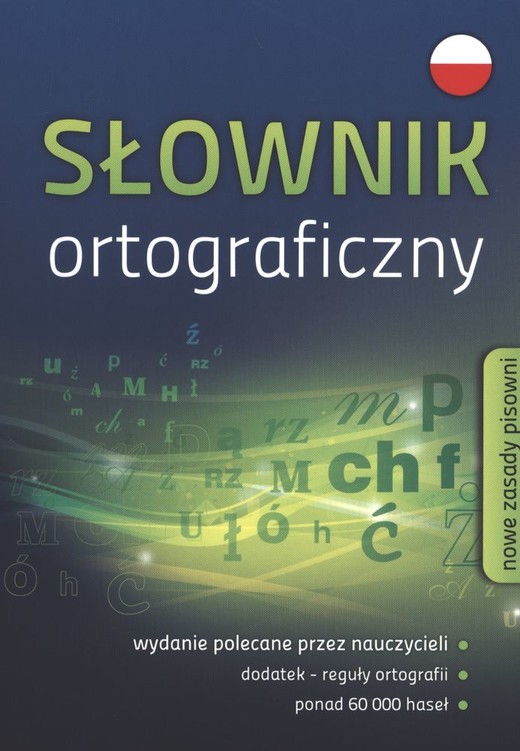 okładka Słownik ortograficzny nowe zasady pisowni 60 000 haseł książka | Opracowanie zbiorowe
