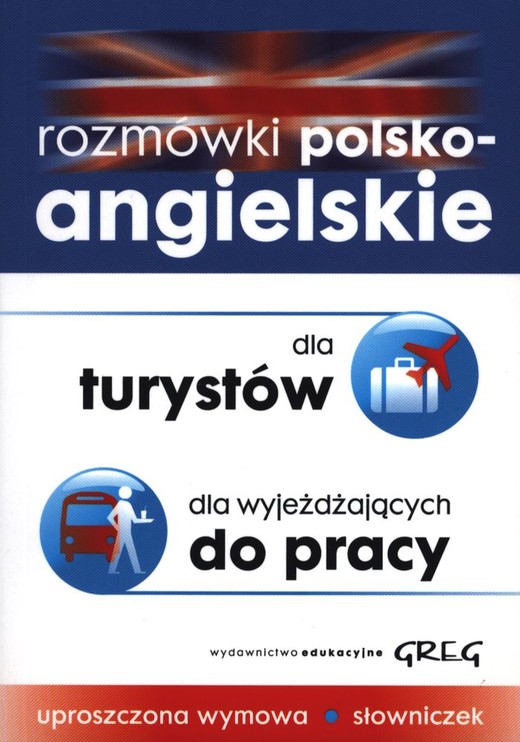 okładka Rozmówki polsko-angielskie dla turystów dla wyjeżdżających do pracy książka