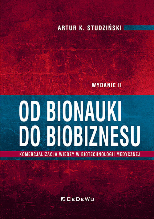 okładka Od bionauki do biobiznesu Komercjalizacja wiedzy w biotechnologii medycznej książka