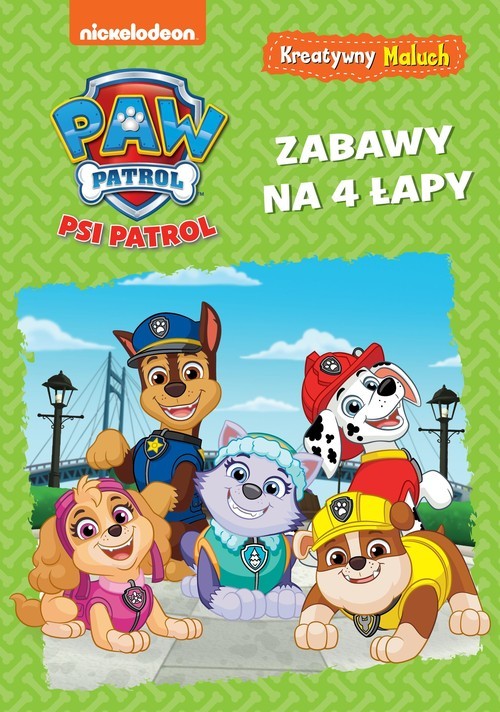 okładka Psi Patrol Kreatywny maluch Zabawy na 4 łapy książka
