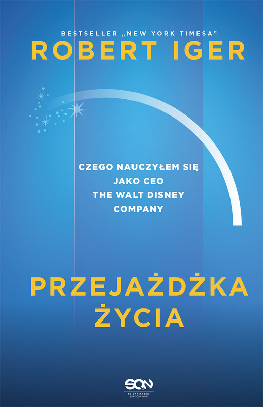 okładka Przejażdżka życia. Czego nauczyłem się jako CEO The Walt Disney Company wyd. 2024 książka