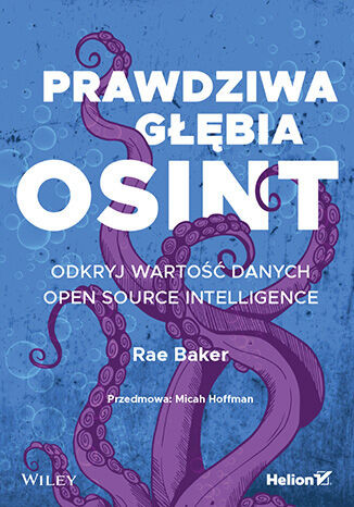 okładka Prawdziwa głębia OSINT. Odkryj wartość danych Open Source Intelligence książka