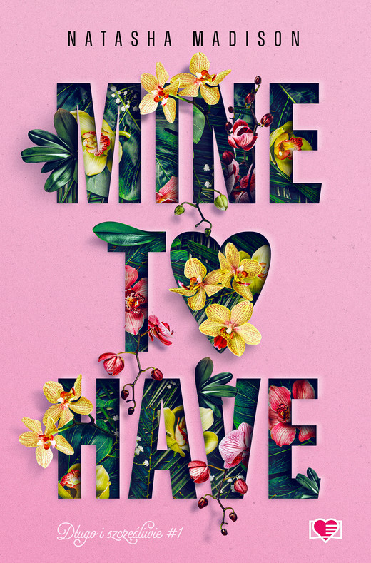 okładka Mine to have. Długo i szczęśliwie. Tom 1 książka