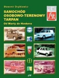 okładka Samochód osobowo-terenowy Tarpan. Od Warty do Honkera książka | Drążkiewicz Sławomir