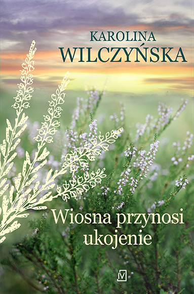 okładka Wiosna przynosi ukojenie. Wrzosowa Polana. Tom 4 książka