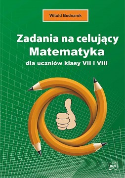 okładka Zadania na celujący Matematyka dla uczniów klasy VII I VIII książka | Bednarek Witold