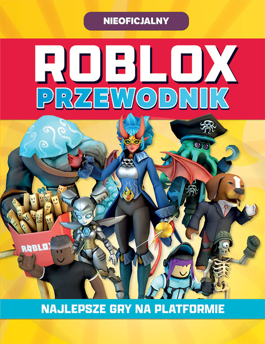 okładka Roblox. Przewodnik. Najlepsze gry na platformie. Roblox książka
