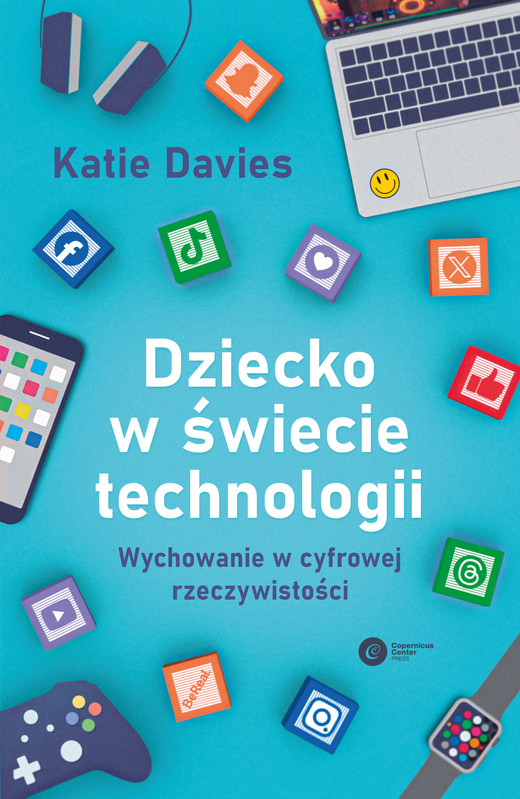 okładka Dziecko w świecie technologii. Wychowanie w cyfrowej rzeczywistości książka