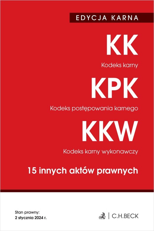 okładka Kodeks karny. Kodeks postępowania karnego. Kodeks karny wykonawczy. 15 innych aktów prawnych wyd. 47 książka