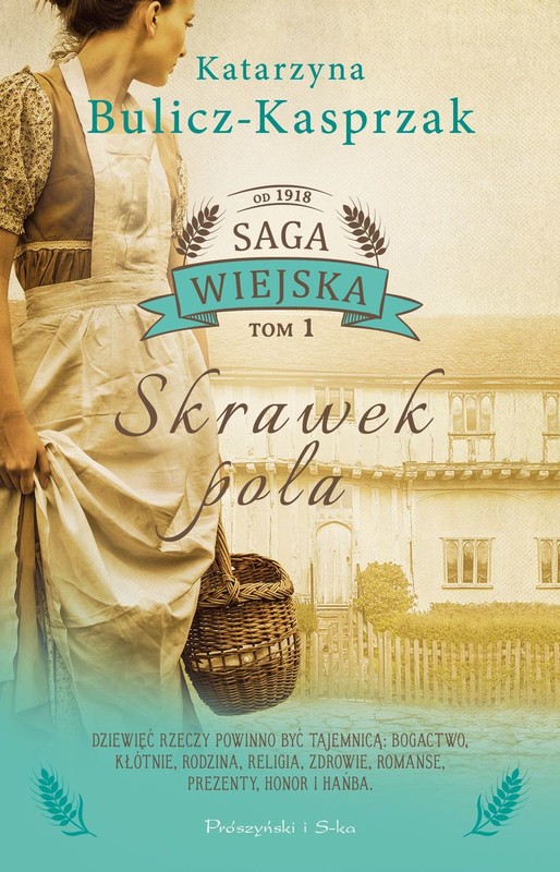 okładka Skrawek pola. Saga wiejska. Tom 1 wyd. 2024 książka | Bulicz-Kasprzak Katarzyna