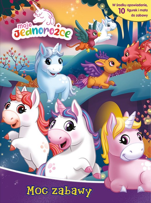 okładka Moje Jednorożce. Moc zabawy książka | Opracowanie zbiorowe