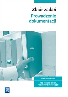 okładka Prowadzenie dokumentacji Zbiór zadań do kwalifikacji EKA04 Technik ekonomista Część 1 książka
