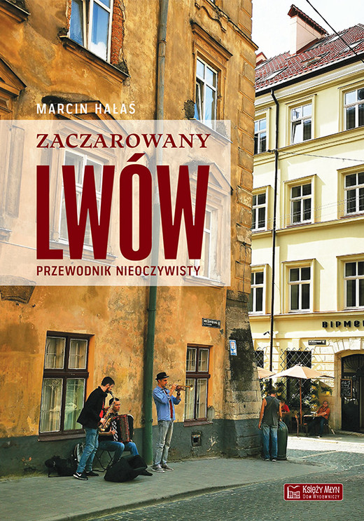 okładka Zaczarowany Lwów. Przewodnik nieoczywisty książka