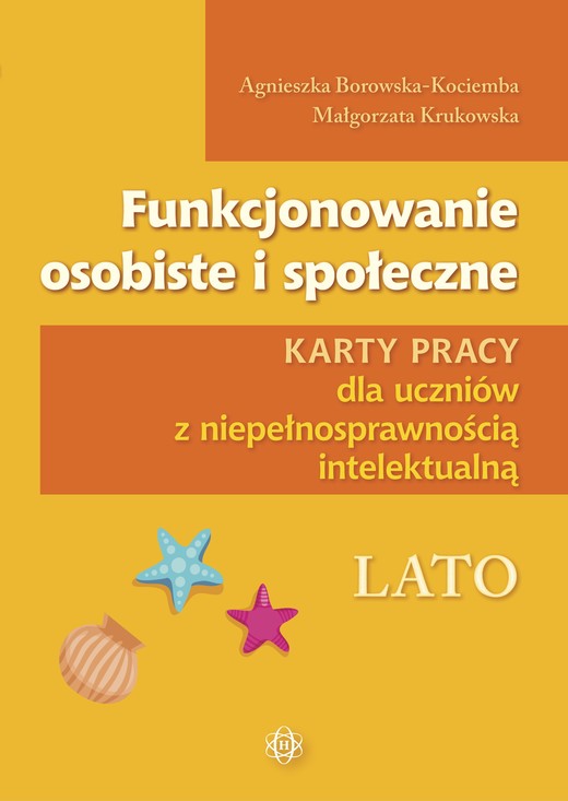 okładka Funkcjonowanie osobiste i społeczne. Lato. Karty pracy dla uczniów z niepełnosprawnością intelektualną. Funkcjonowanie osobiste i społeczne książka | Agnieszka Borowska-Kociemba, Małgorzata Krukowska