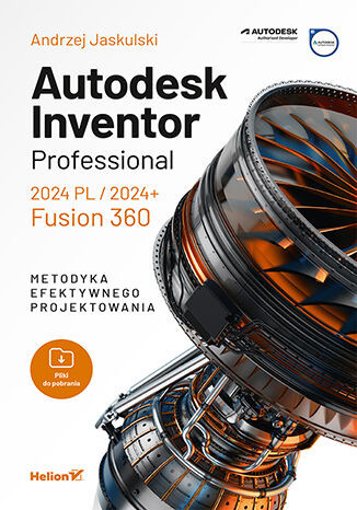 okładka Autodesk Inventor Professional 2024 PL / 2024+ / Fusion 360. Metodyka efektywnego projektowania książka