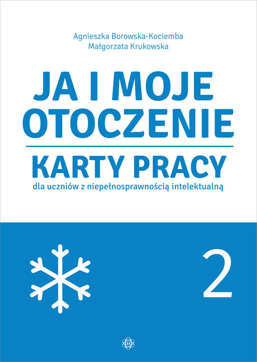 okładka Ja i moje otoczenie Karty pracy dla uczniów z niepełnosprawnością intelektualną Część 2 książka | Agnieszka Borowska-Kociemba, Małgorzata Krukowska