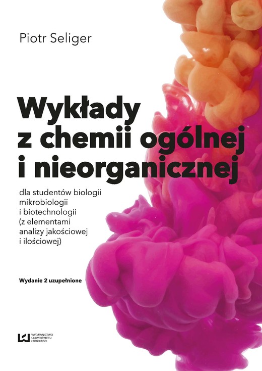 okładka Wykłady z chemii ogólnej i nieorganicznej dla studentów biologii i biotechnologii (z elementami analizy jakościowej i ilościowej) ebook | pdf | Piotr Seliger