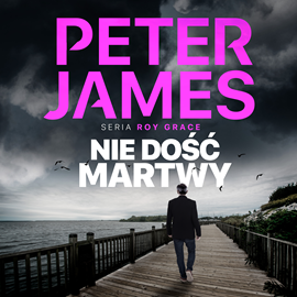 okładka Nie dość martwy audiobook | MP3 | Peter James