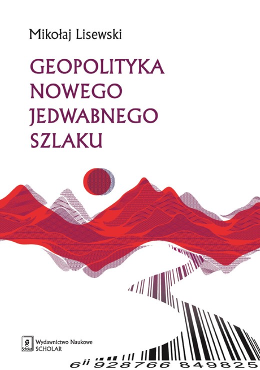 okładka Geopolityka Nowego Jedwabnego Szlaku ebook | pdf | Mikołaj Lisewski