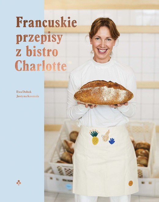 okładka Francuskie przepisy z bistro Charlotte ebook | epub, mobi | Łuniewska Ewa, Kosmala Justyna