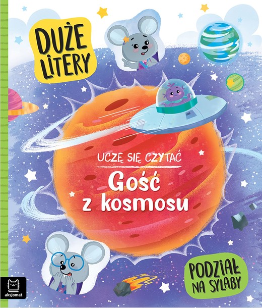 okładka Uczę się czytać. Gość z kosmosu. Duże litery. Podział na sylaby książka