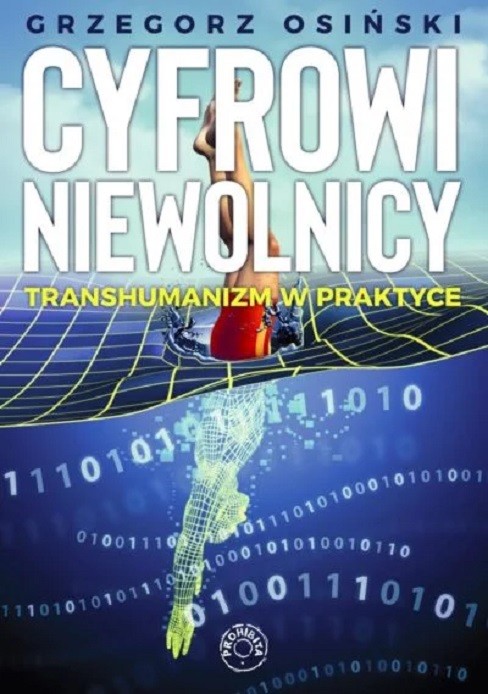 okładka Cyfrowi niewolnicy Transhumanizm w praktyce książka