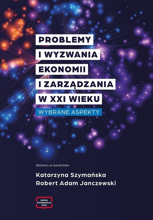okładka Problemy i wyzwania ekonomii i zarządzania w XXI wieku Wybrane aspekty książka | Katarzyna Szymańska