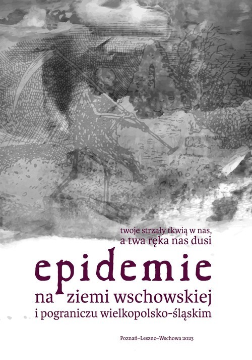 okładka Epidemie na ziemi wschowskiej i pograniczu wielkopolsko-śląskim książka | Marta Małkus, Kamila Szymańska