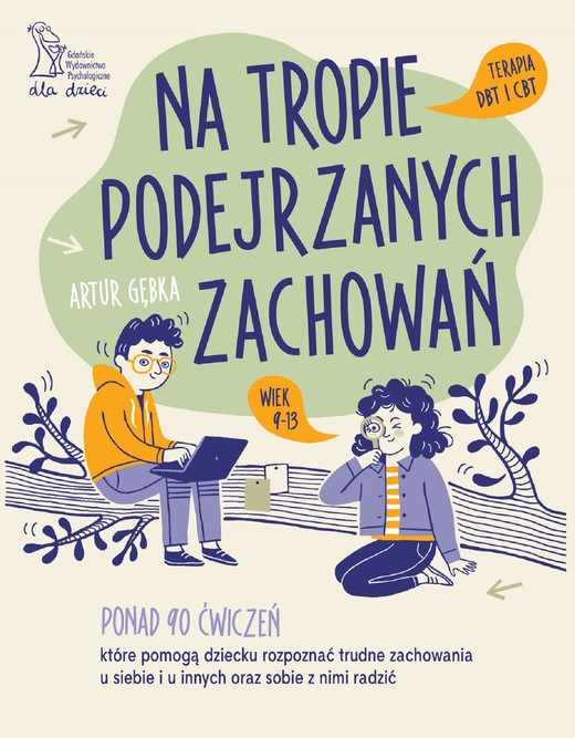 okładka Na tropie podejrzanych zachowań Terapia DBT i CBT wiek 9-13 książka | Artur Gębka
