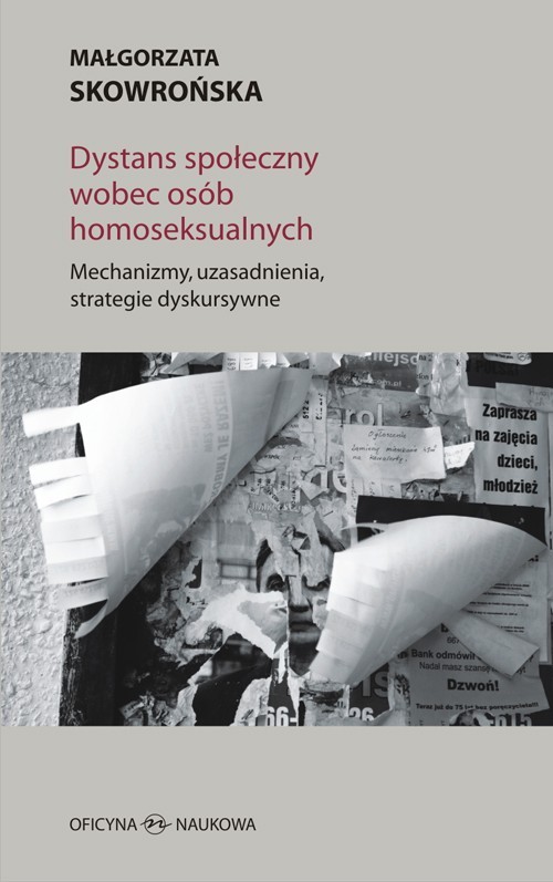 okładka Dystans społeczny wobec osób homoseksualnych Mechanizmy, uzasadnienia, strategie dyskursywne książka | Małgorzata Skowrońska