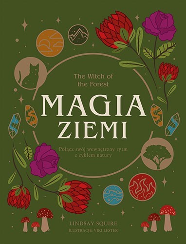 okładka Magia ziemi The Witch of the Forest. Połącz swój wewnętrzny rytm z cyklem natury książka | Lindsay Squire