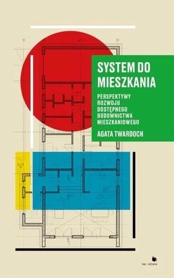 okładka System do mieszkania Perspektywy rozwoju dostępnego budownictwa mieszkaniowego książka | Agata Twardoch