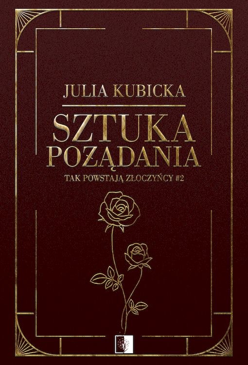 okładka Tak powstają złoczyńcy Tom 2 Sztuka pożądania książka | Julia Kubicka
