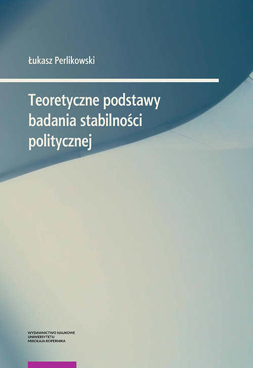 okładka Teoretyczne podstawy badania stabilności politycznej książka