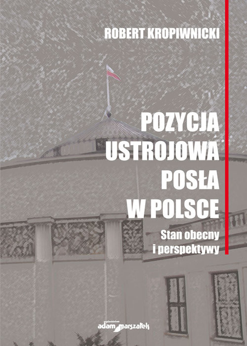 okładka Pozycja ustrojowa posła w Polsce Stan obecny i perspektywy książka