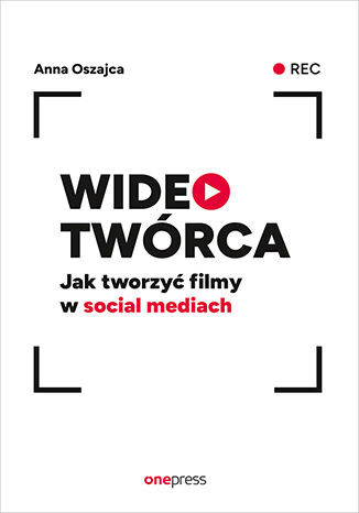okładka Wideotwórca Jak tworzyć filmy w social mediach książka
