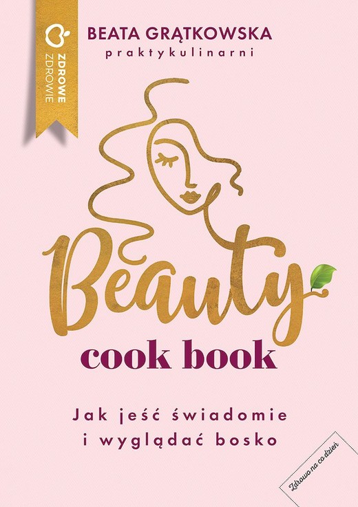 okładka Beauty cook book Jak jeść świadomie i wyglądać bosko książka