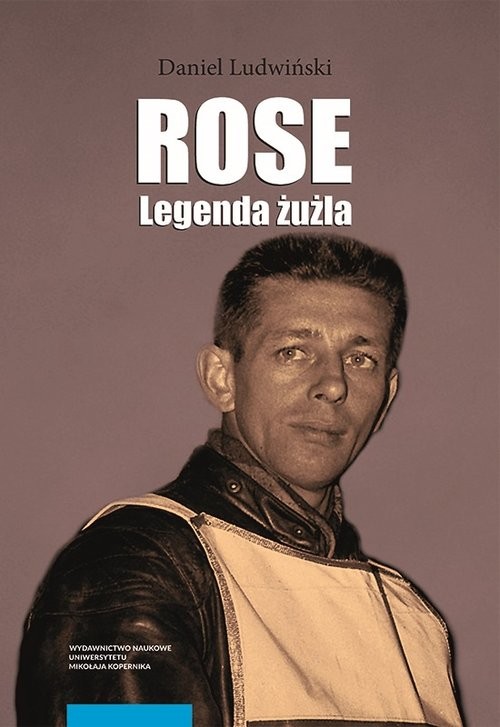 okładka Rose Legenda żużla książka | Daniel Ludwiński