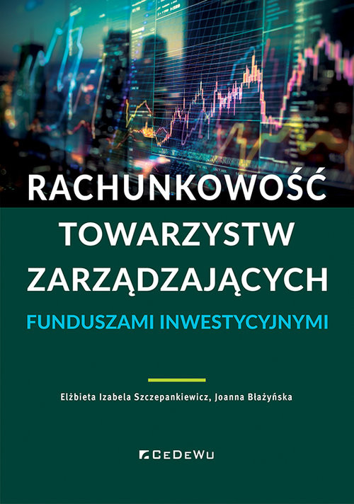okładka Rachunkowość towarzystw zarządzających funduszami inwestycyjnymi książka | Szczepankiewicz ElżbietaIzabela