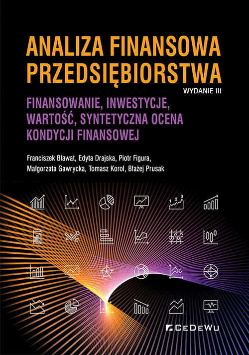 okładka Analiza finansowa przedsiębiorstwa Finansowanie, inwestycje, wartość, syntetyczna ocena kondycji finansowej książka | Bławat Franciszek, Edyta Drajska, Piotr Figura, Małgorzata Gawrycka